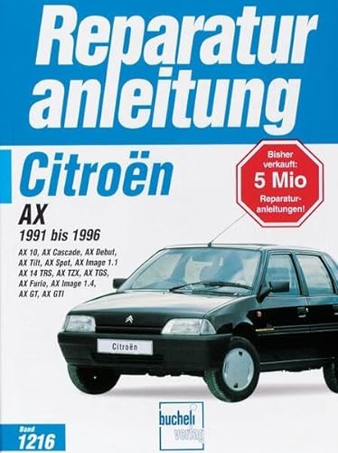 Citroen AX 1991 bis 1996: Reprint der 1. Auflage 1998 (Reparaturanleitungen)